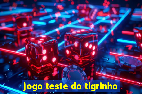 jogo teste do tigrinho